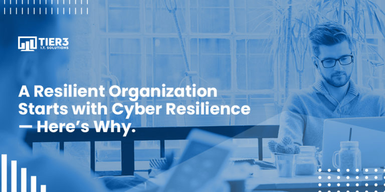 A Resilient Organization Starts with Cyber Resilience —Here’s Why