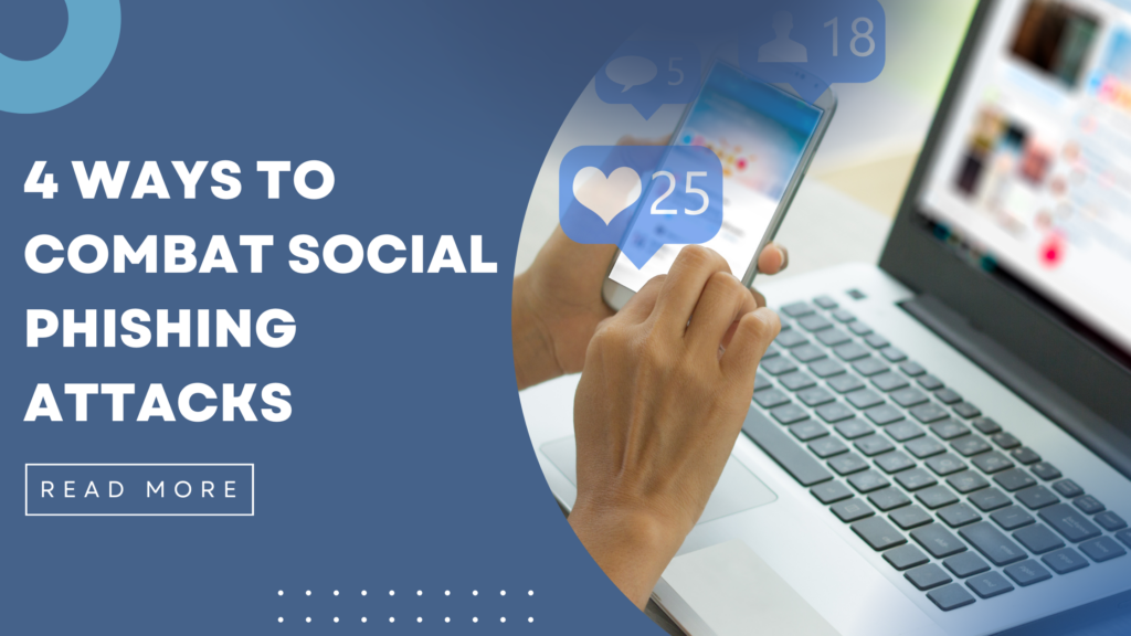 4 Ways to Combat Social Phishing Attacks