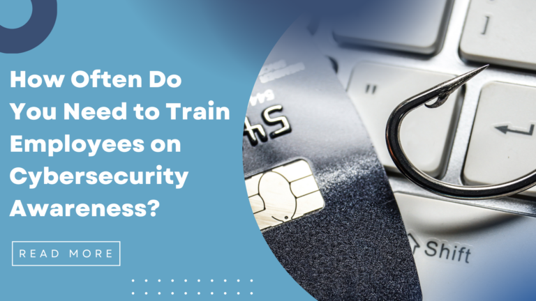 How Often Do You Need to Train Employees on Cybersecurity Awareness?