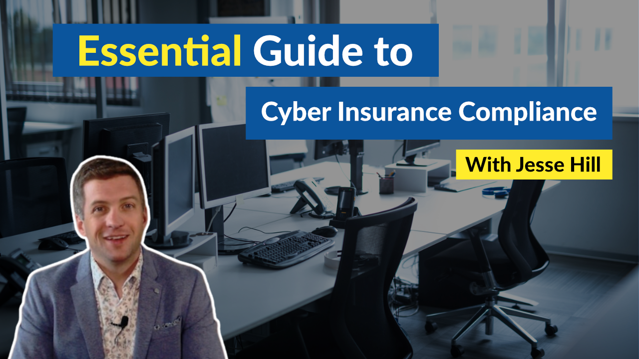 Ssential Guide to Cyber Insurance Compliance | With Jesse Hill