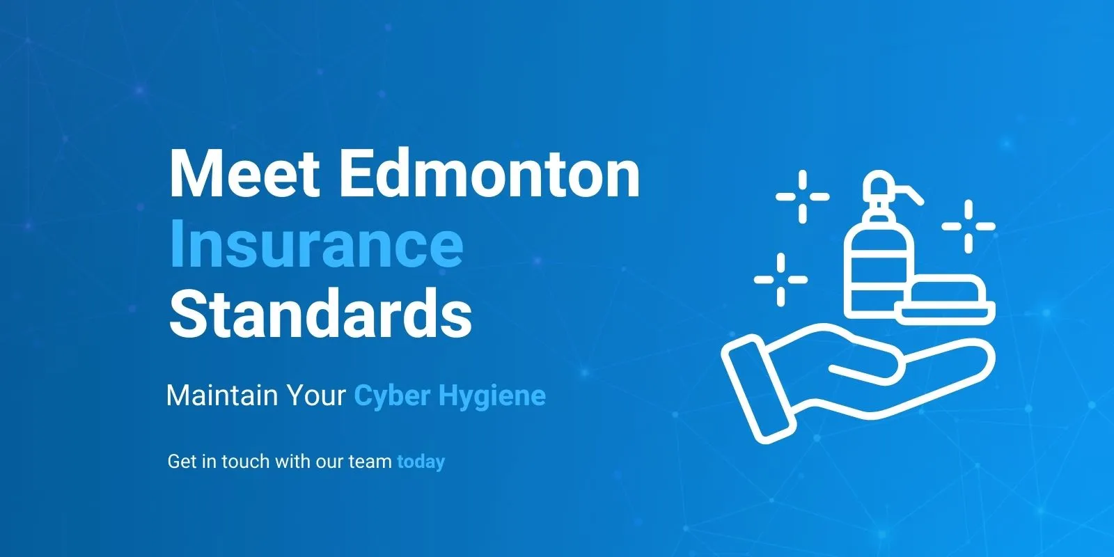 Maintaining Cyber Hygiene - Get in contact